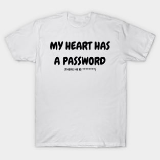 my heart has a password T-Shirt